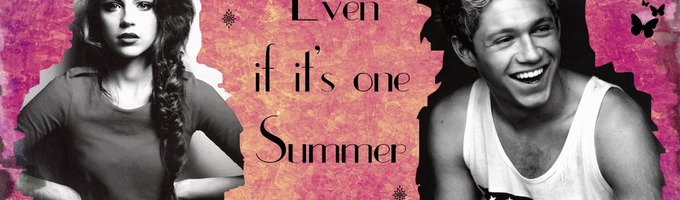 -Even if it's one Summer-