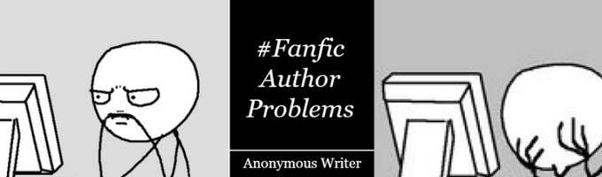 #FanficAuthorProblems