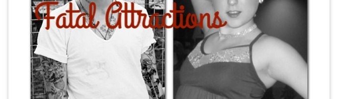 Fatal Attractions