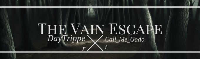 The Vain Escape