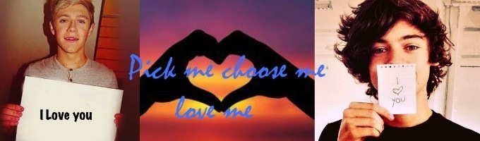 Pick Me, Choose Me, Love Me