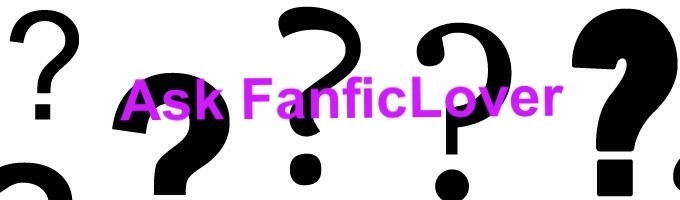 Ask FanficLover
