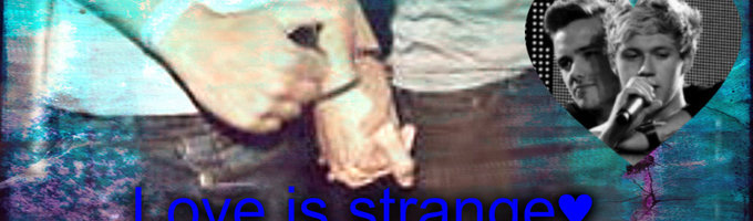 Love is strange  (Niam Horayne ♥)