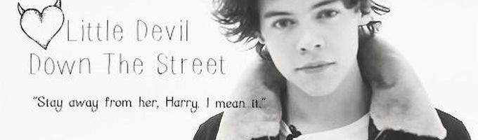 Little Devil Down The Street [Harry Styles]