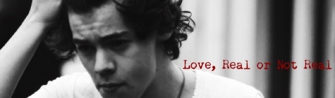 Love, Real or Not Real
