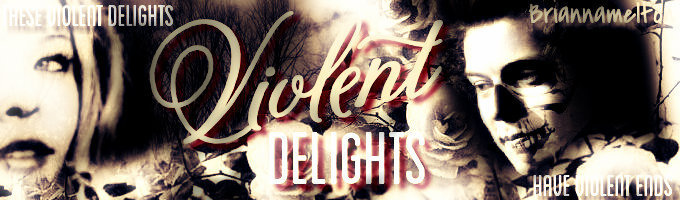 Violent Delights