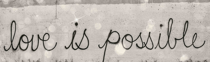 Love is possible if you believe