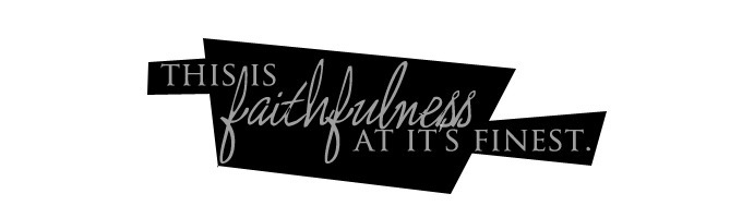 This Is Faithfulness At It's Finest.