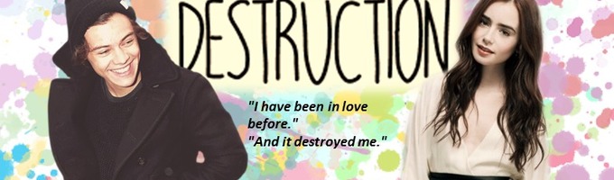 Destruction (Harry Styles Fan fiction)