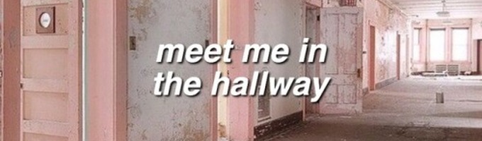 Meet Me In The Hallway.