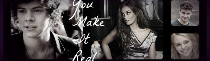 You Make it Real {A Harry Styles Fan Fiction}