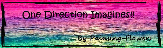 One Direction Imagines!!! *Requests Closed*