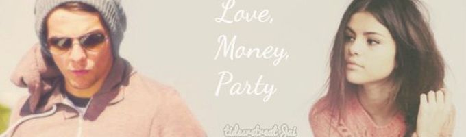 Love, Money, Party
