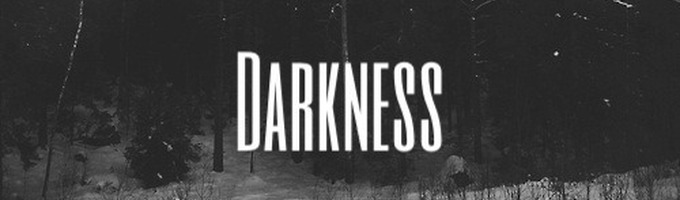 Darkness